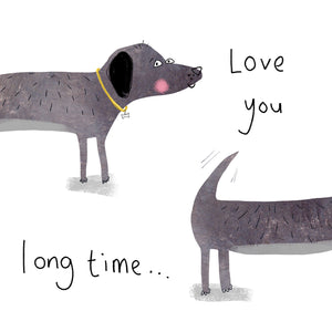 Love You Long Time - Sausage Dog | Valentine's Card | Anniversary Card